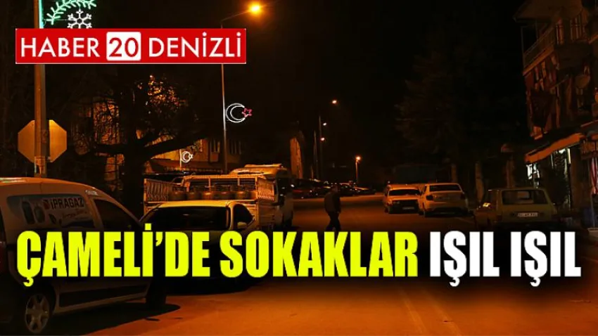 Çameli’de Sokaklar Işıl Işıl
