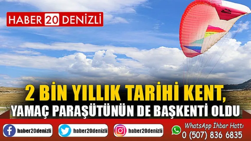 2 bin yıllık tarihi kent, yamaç paraşütünün de başkenti oldu