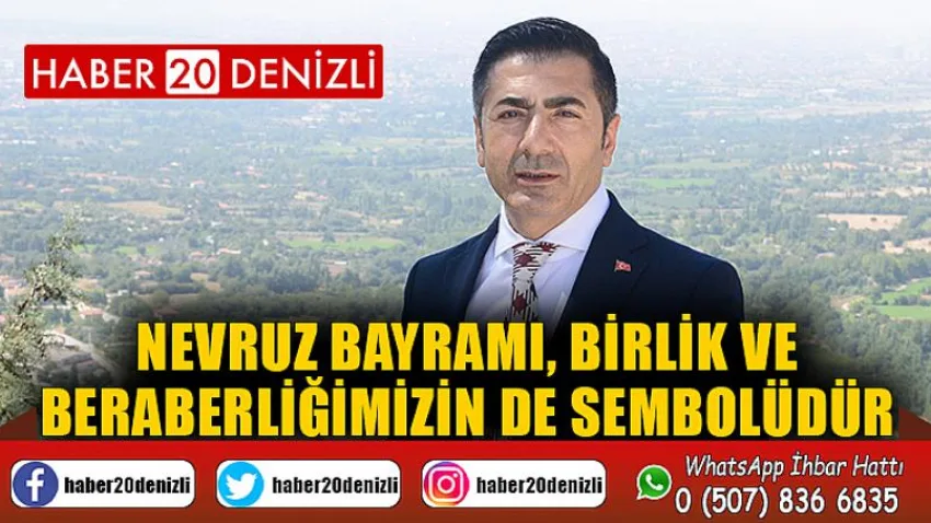 Nevruz Bayramı, Birlik ve Beraberliğimizin de Sembolüdür