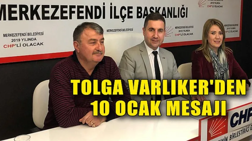 Tolga Varlıker'den 10 Ocak Mesajı