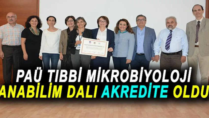 PAÜ Tıbbi Mikrobiyoloji Anabilim Dalı Akredite Oldu