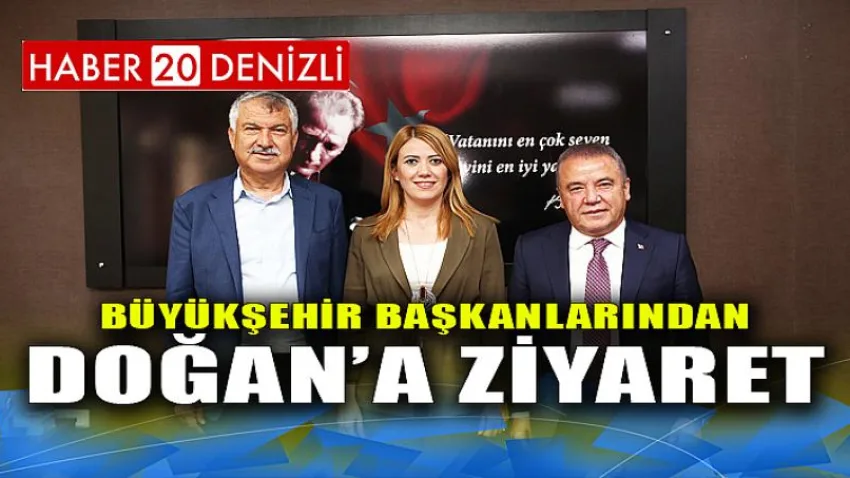 Büyükşehir Başkanlarından Doğan’a Ziyaret