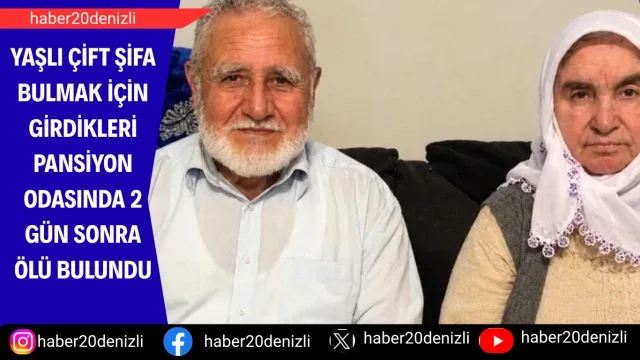 Yaşlı çift şifa bulmak için girdikleri pansiyon odasında 2 gün sonra ölü bulundu
