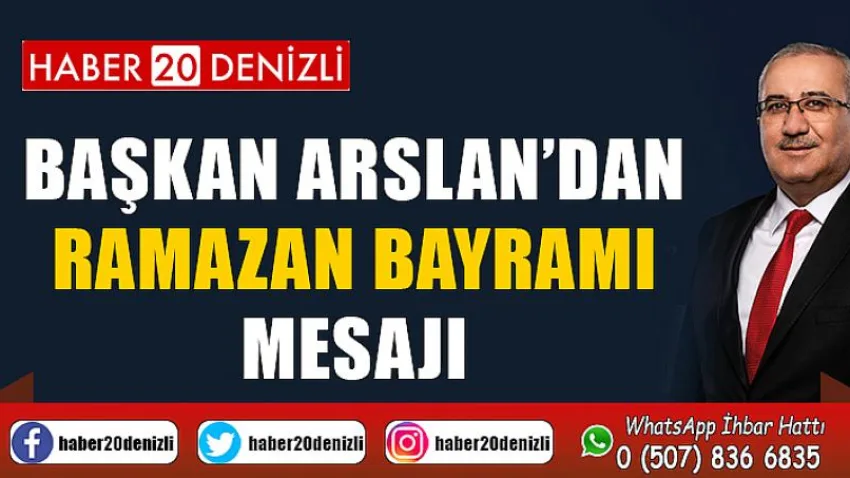 Başkan Arslan’dan Ramazan Bayramı Mesajı