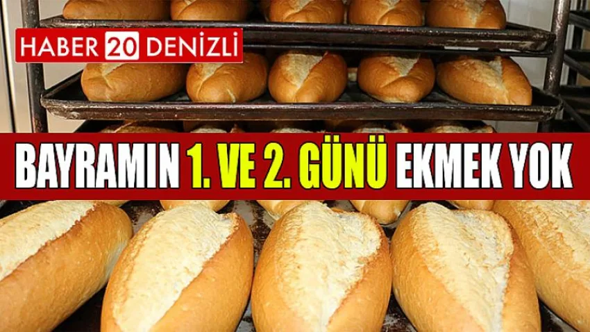 Bayramın 1. ve 2. Günü Ekmek Yok