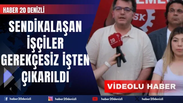 Sendikalaşan işçiler gerekçesiz işten çıkarıldı”