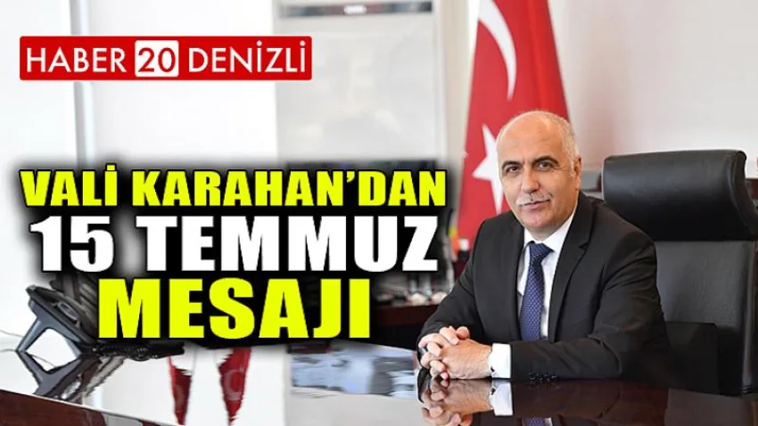 Vali Karahan'dan 15 Temmuz Mesajı