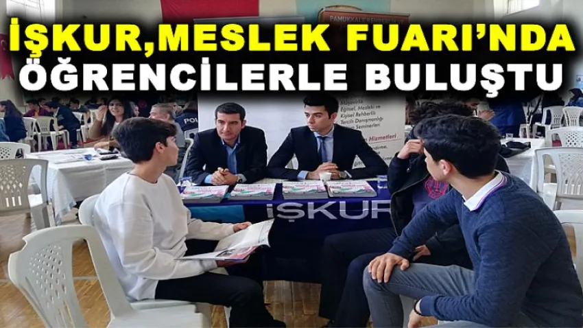 İşkur Meslek Fuarında Öğrencilerle Buluştu