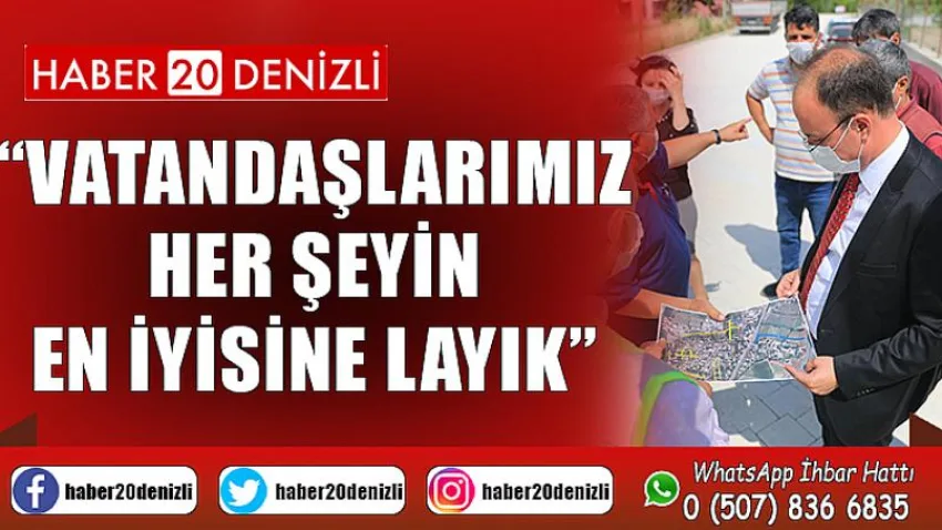 Vatandaşlarımız Her Şeyin En İyisine Layık