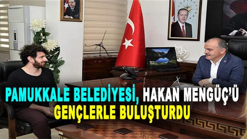 Pamukkale Belediyesi, Hakan Mengüç’ü Gençlerle Buluşturdu