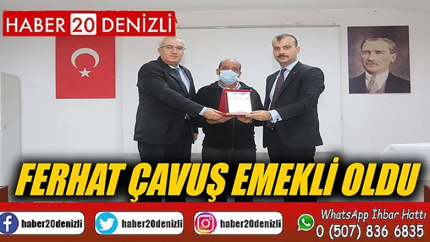 Ferhat Çavuş Emekli Oldu