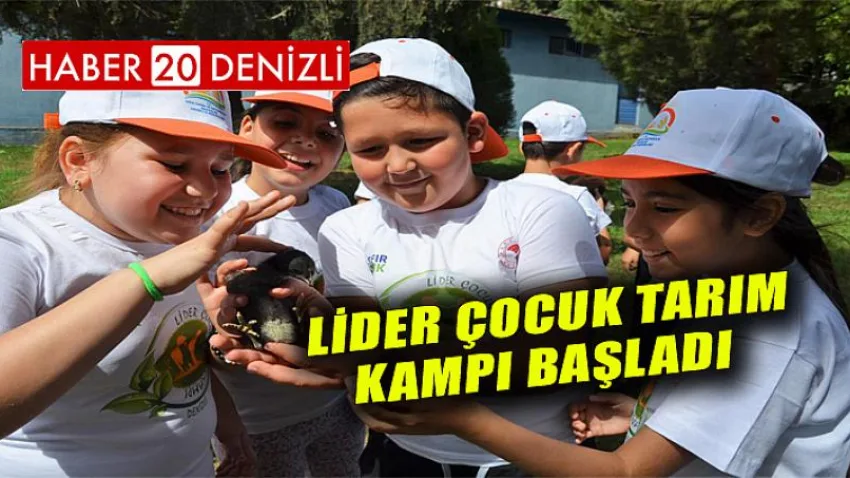 Lider Çocuk Tarım Kampı Başladı