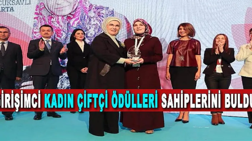 Girişimci Kadın Çiftçi Ödülleri Sahiplerini Buldu