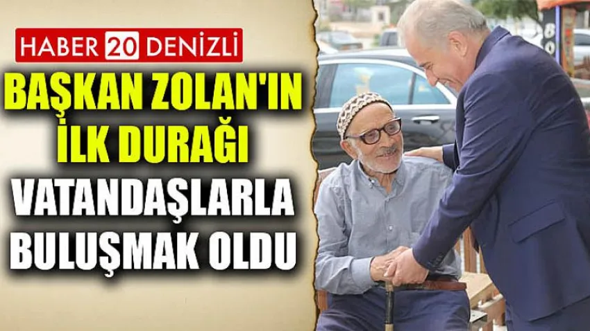Başkan Zolan'ın İlk Durağı Vatandaşlarla Buluşmak Oldu