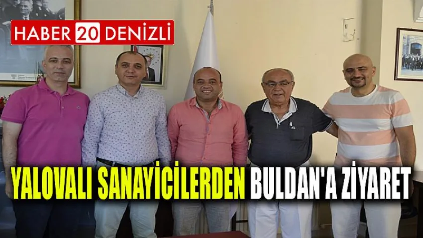 Yalovalı Sanayicilerden Buldan'a ziyaret