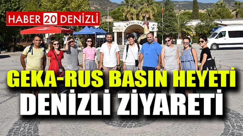 Geka-rus Basın Heyeti Denizli Ziyareti
