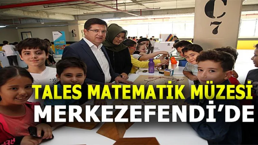 Tales Matematik Müzesi Merkezefendi’de