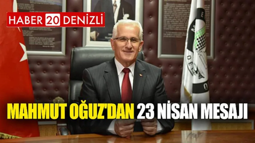 Mahmut Oğuz'dan 23 Nisan Mesajı