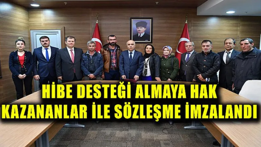 Hibe Desteği Almaya Hak Kazananlar ile Sözleşme İmzalandı