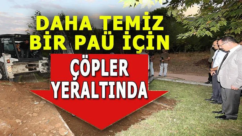 Daha Temiz Bir PAÜ için Çöpler Yeraltında