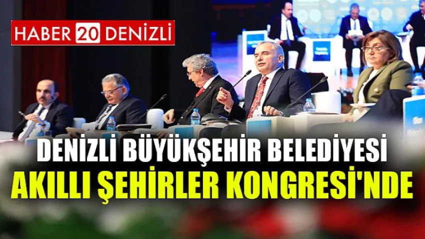 Denizli Büyükşehir Belediyesi Akıllı Şehirler Kongresi'nde