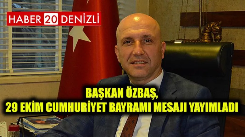 Başkan Özbaş, 29 Ekim Cumhuriyet Bayramı mesajı yayımladı
