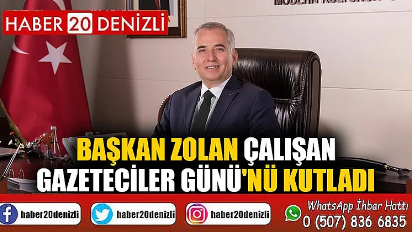 Başkan Zolan Çalışan Gazeteciler Günü'nü kutladı