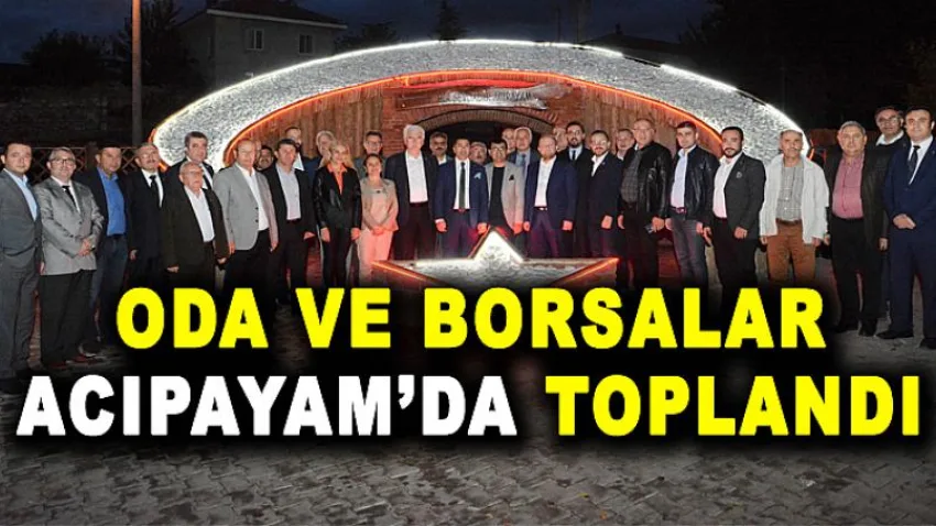 Oda ve Borsalar, Acıpayam’da Toplandı