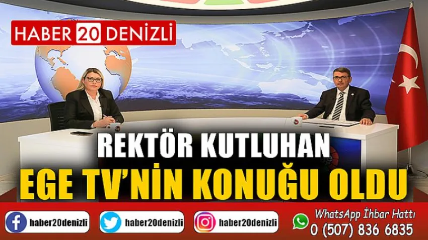 Rektör Kutluhan, EGE TV’nin Konuğu Oldu