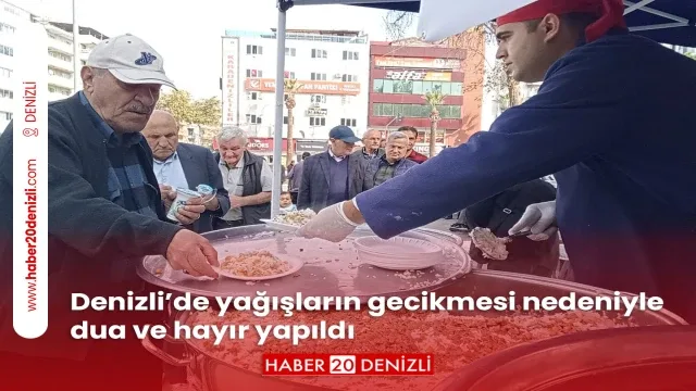 Denizli’de yağışların gecikmesi nedeniyle dua ve hayır yapıldı