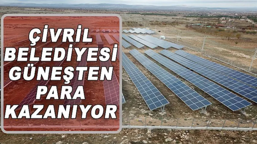Çivril Belediyesi Güneşten Para Kazanıyor