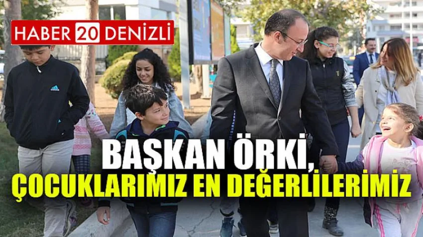Başkan Örki, Çocuklarımız En Değerlilerimiz