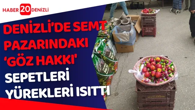 Semt pazarındaki ‘göz hakkı' sepetleri yürekleri ısıttı