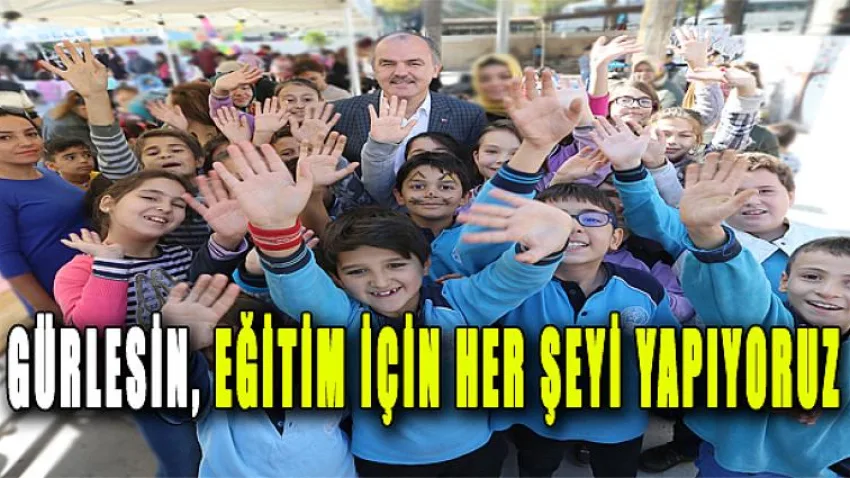 Gürlesin, “Eğitim için Her Şeyi Yapıyoruz”
