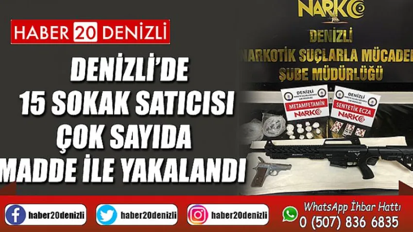 Denizli’de 15 sokak satıcısı çok sayıda madde ile yakalandı