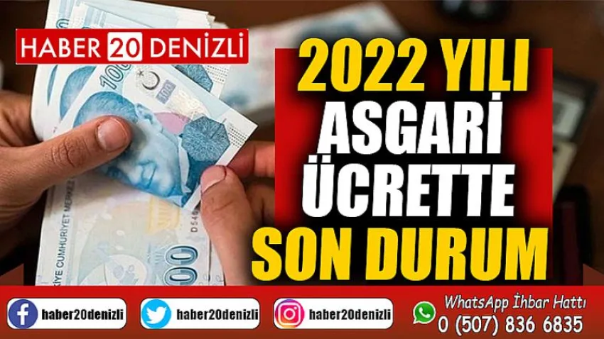 2022 yılı Asgari Ücrette Son Durum
