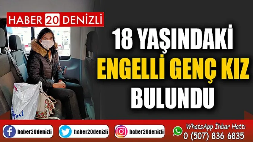 18 yaşındaki engelli genç kız bulundu