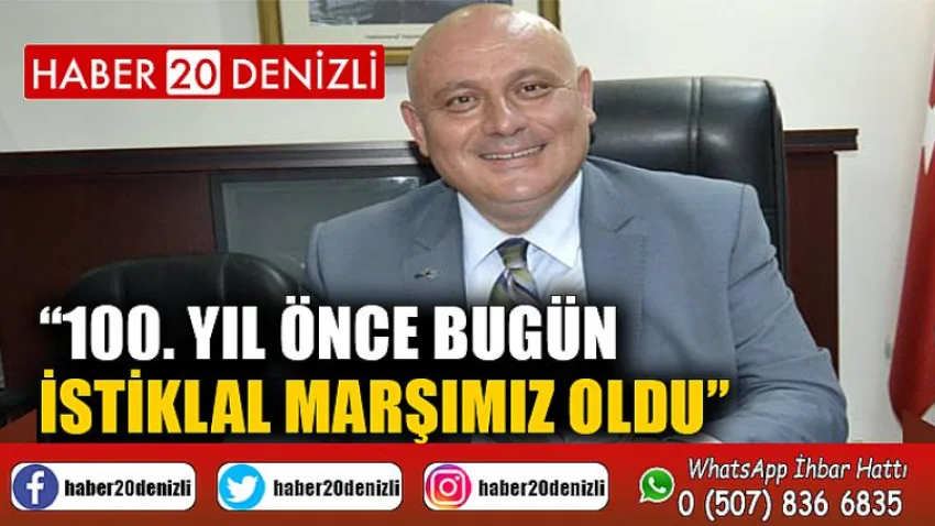 100. yıl önce bugün İstiklal Marşımız oldu
