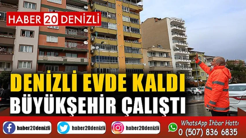 Denizli evde kaldı, Büyükşehir çalıştı