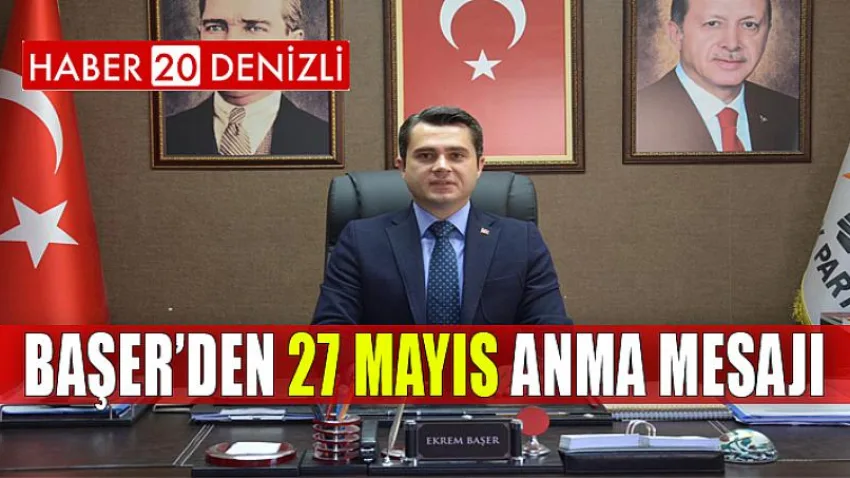 Başer’den 27 Mayıs Anma Mesajı