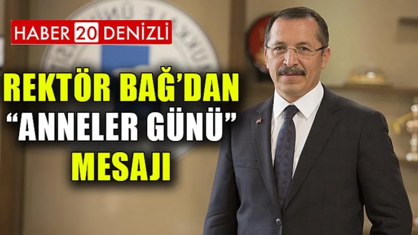 Rektör Bağ’dan “Anneler Günü” Mesajı