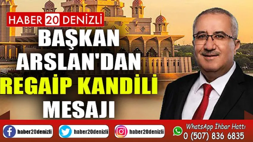 Başkan Arslan'dan Regaip Kandili Mesajı