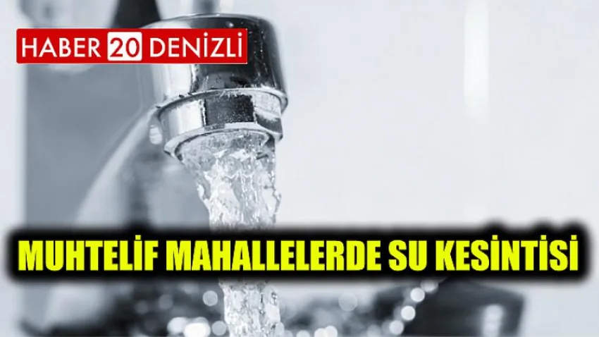 Muhtelif mahallelerde su kesintisi