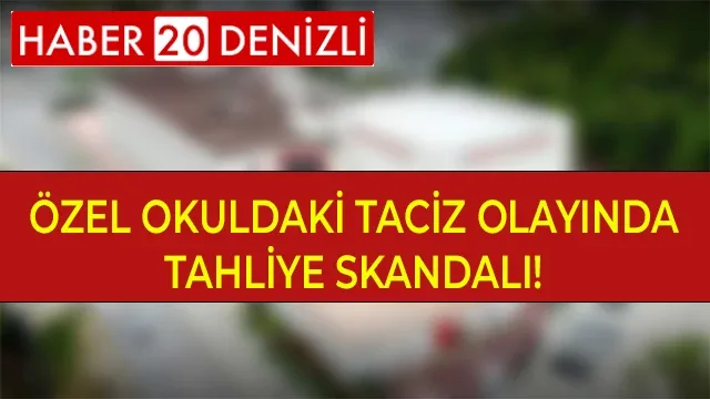 Özel Okuldaki Taciz Olayında Tahliye Skandalı!