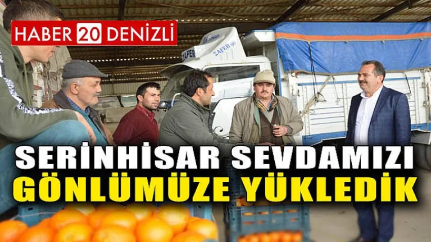 Serinhisar Sevdamızı Gönlümüze Yükledik