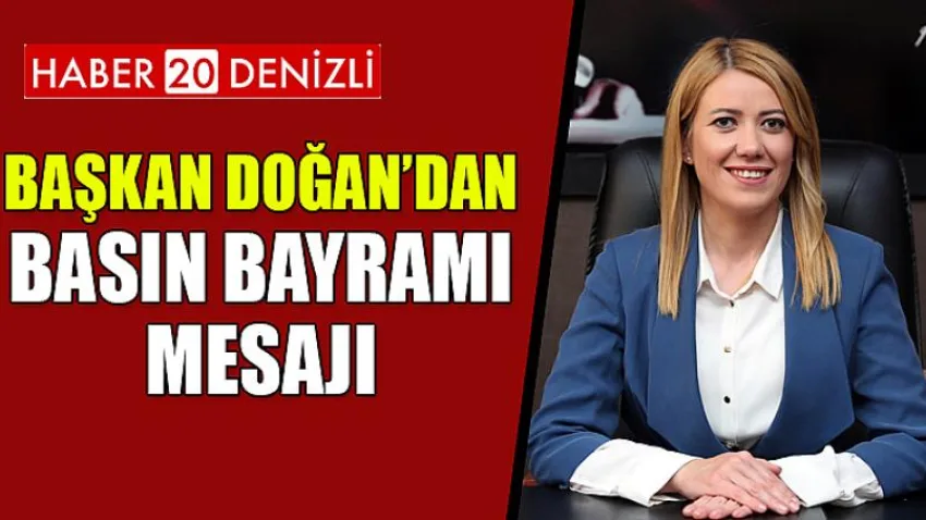 Başkan Doğan’dan Basın Bayramı Mesajı