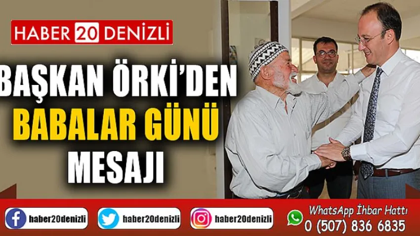 Başkan Örki’den Babalar Günü Mesajı