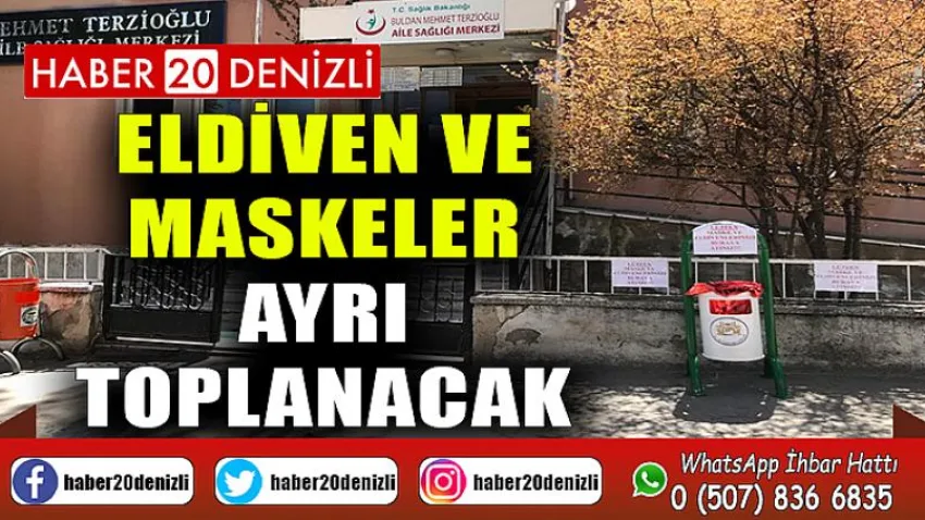 Eldiven ve maskeler ayrı toplanacak