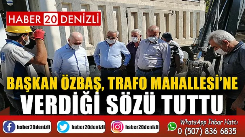 Başkan Özbaş, Trafo Mahallesi’ne verdiği sözü tuttu