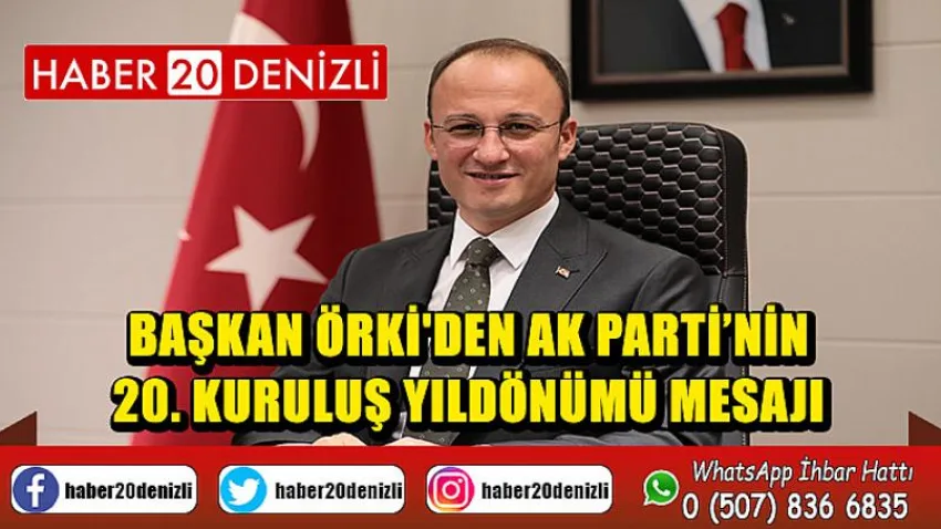 Başkan Örki'den AK Parti’nin 20. kuruluş yıldönümü mesajı